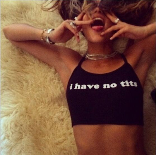 I have no tits print Creative prints Summer New doublet fashion Crop top for women